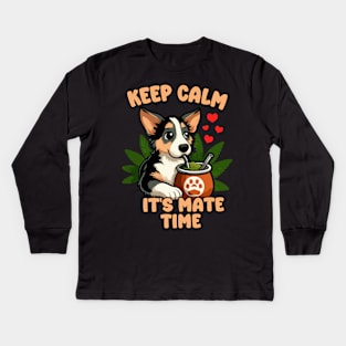 Keep Calm It's Yerba Time, Dog Drinking Yerba Mate Kids Long Sleeve T-Shirt